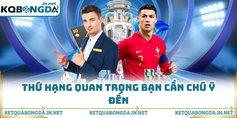 Thứ hạng quan trọng bạn cần chú ý đến